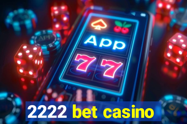 2222 bet casino